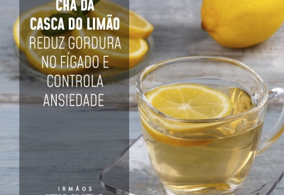 Chá da casca do limão reduz gordura no fígado e controla ansiedade