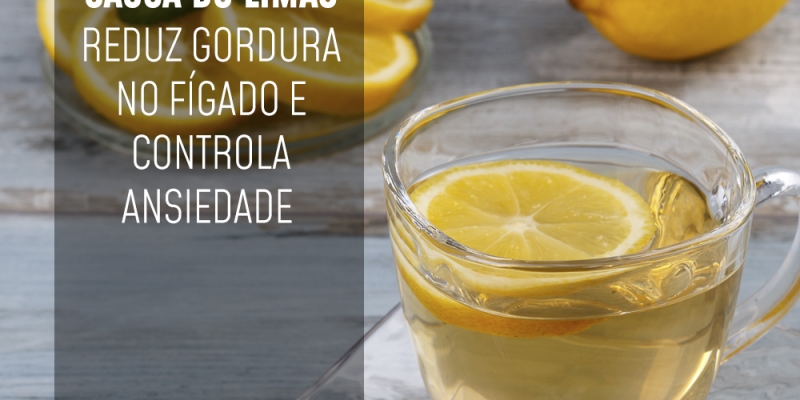 Chá da casca do limão reduz gordura no fígado e controla ansiedade
